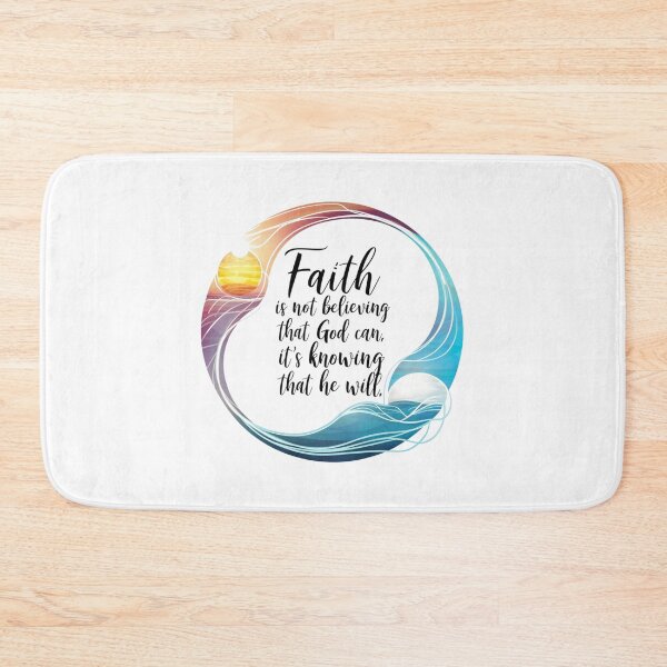 Item preview, Faith is not believing that god can, It's knowing that he will. designed and sold by Mcs Christianlifestyle.