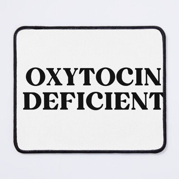 Item preview, Oxytocin deficient designed and sold by Klawisdesign.