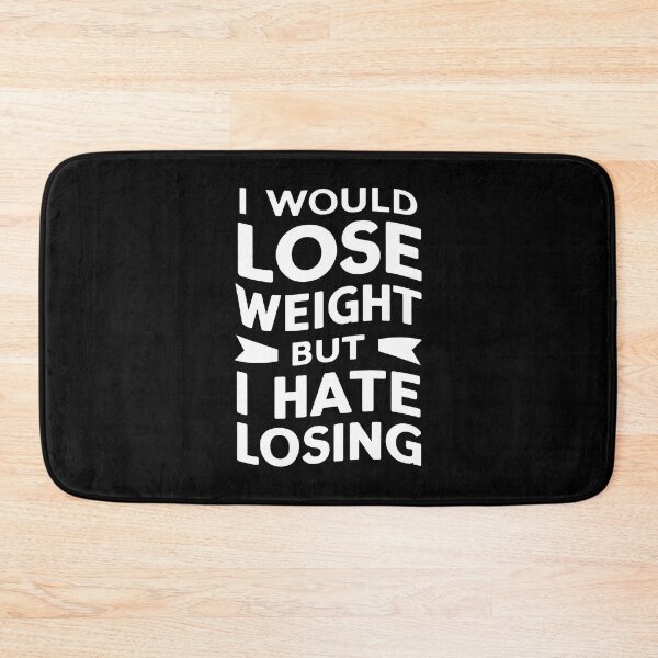 Item preview, Funny Weight Loss Quote design: I Would Lose Weight but I Hate Losing designed and sold by Unitepeople.