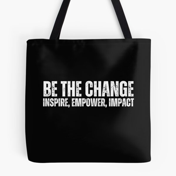Item preview, Be the change : inspire, empower, impact designed and sold by TeeToop1.