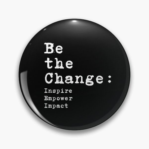 Item preview, CopyBe the change : inspire, empower, impact designed and sold by TeeToop1.