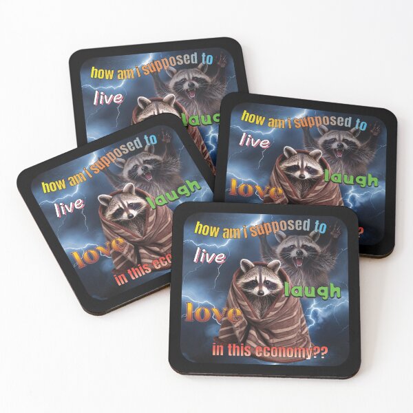 Item preview, How am I Supposed to Live Laugh Love in This Economy - Funny Raccoon Meme designed and sold by thecatcouch.