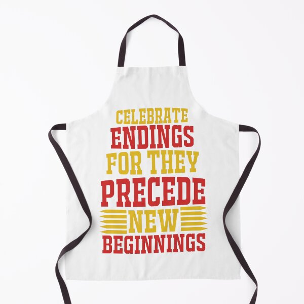 Item preview, celebrate endings for they precede new beginnings designed and sold by stylesymbol.