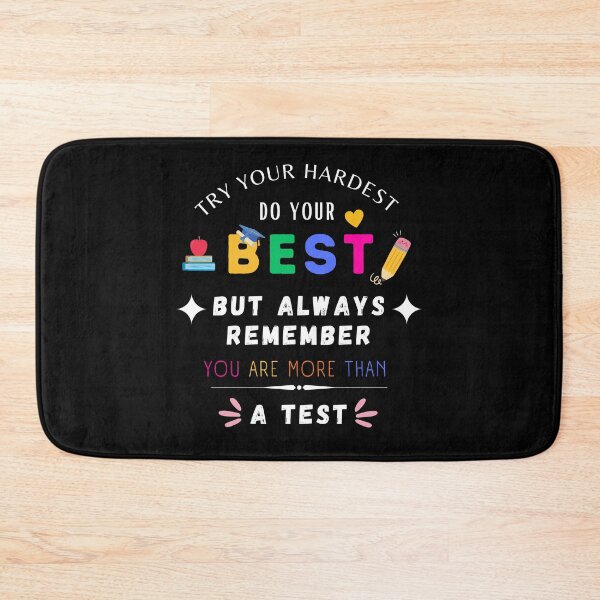 Item preview, Try Your Hardest Do Your Best but always remember you are more than a test  designed and sold by faicalart.
