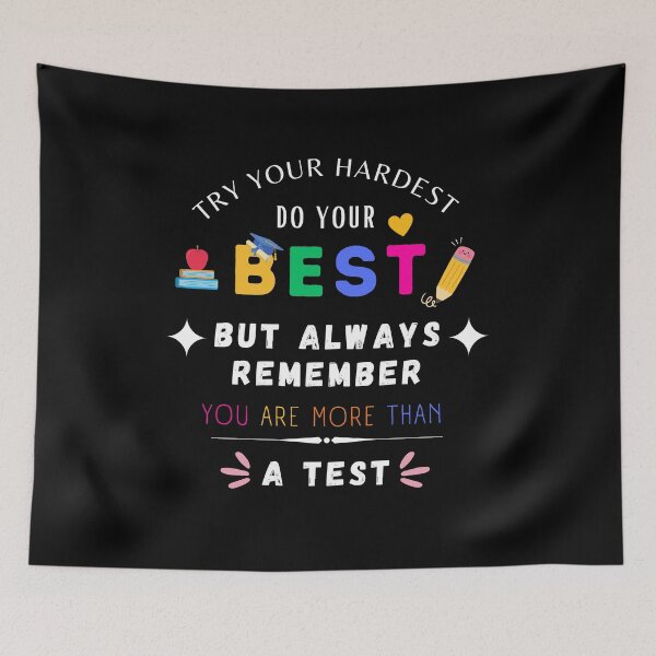 Item preview, Try Your Hardest Do Your Best but always remember you are more than a test  designed and sold by faicalart.