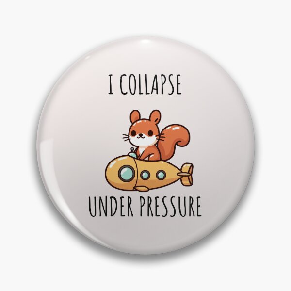 Item preview, I Collapse Under Pressure Squirrel designed and sold by LemuellTrends.