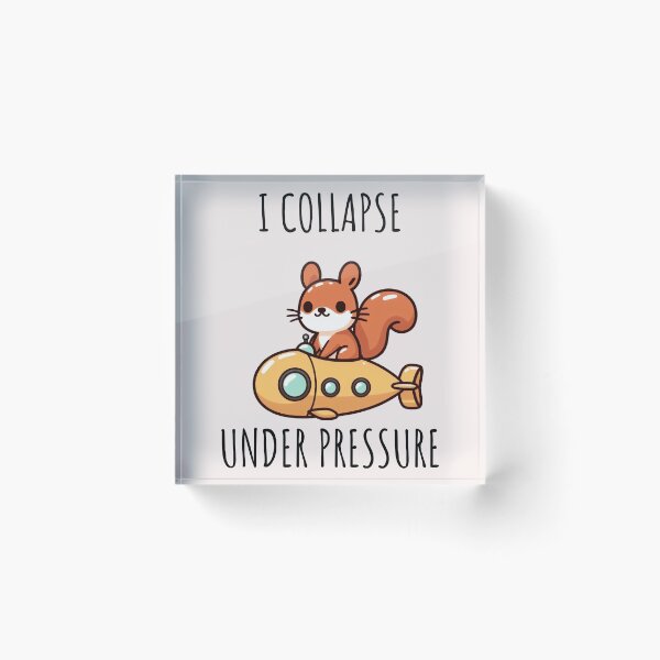 Item preview, I Collapse Under Pressure Squirrel designed and sold by LemuellTrends.