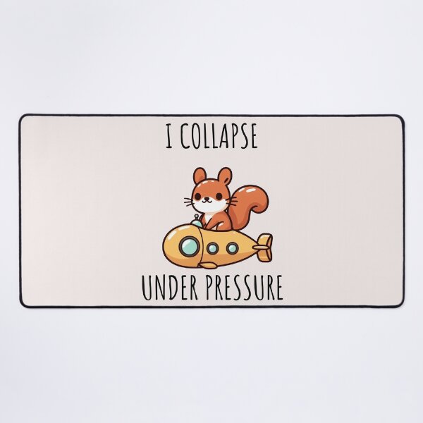 Item preview, I Collapse Under Pressure Squirrel designed and sold by LemuellTrends.