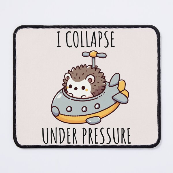 Item preview, I Collapse Under Pressure Hedgehog designed and sold by LemuellTrends.