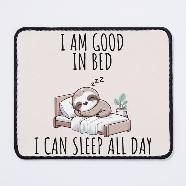 Item preview, I Am Good In Bed Sloth designed and sold by LemuellTrends.