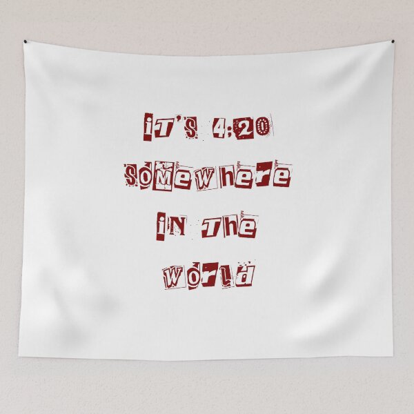 Item preview, It's 4:20 some where in the world designed and sold by Numbers-Art.