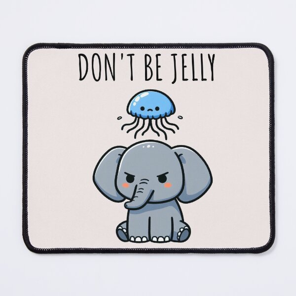 Item preview, Don't Be Jelly Elephant designed and sold by LemuellTrends.
