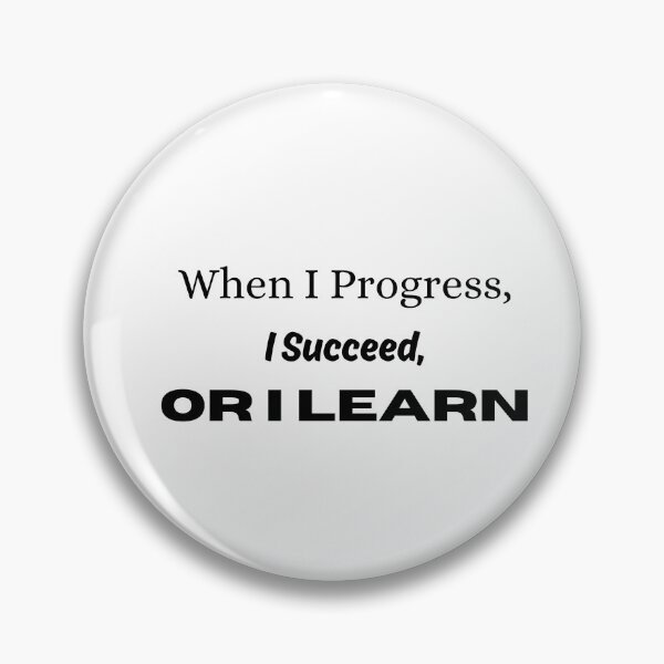 Item preview, When I Progress, I Succeed, Or I Learn designed and sold by ShaunSandhu.