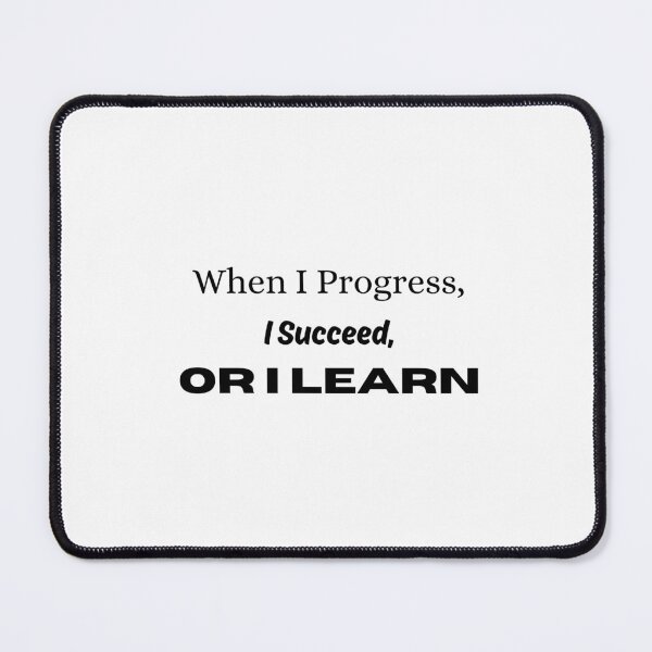 Item preview, When I Progress, I Succeed, Or I Learn designed and sold by ShaunSandhu.