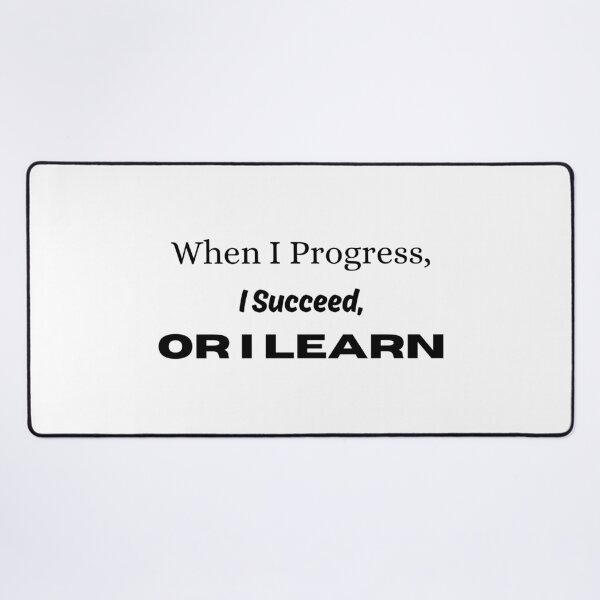 Item preview, When I Progress, I Succeed, Or I Learn designed and sold by ShaunSandhu.