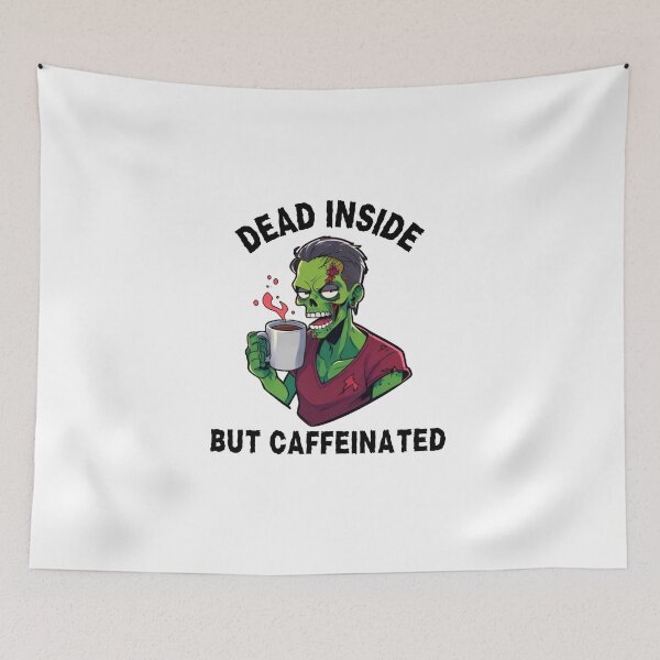 Item preview, "Dead Inside but Caffeinated" designed and sold by RadiantRoost.