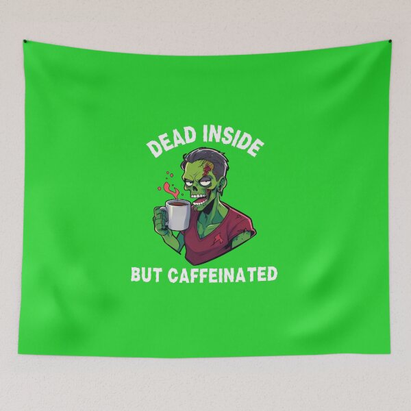 Item preview, "Dead Inside but Caffeinated" designed and sold by RadiantRoost.