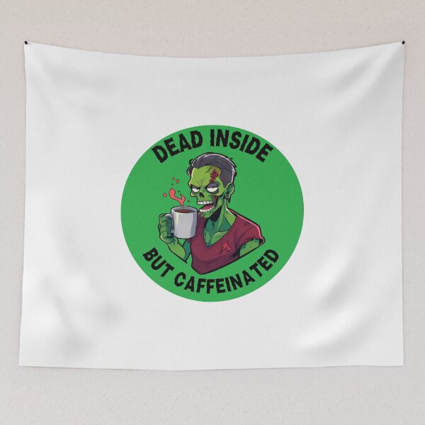 Item preview, Dead Inside but Caffeinated designed and sold by RadiantRoost.