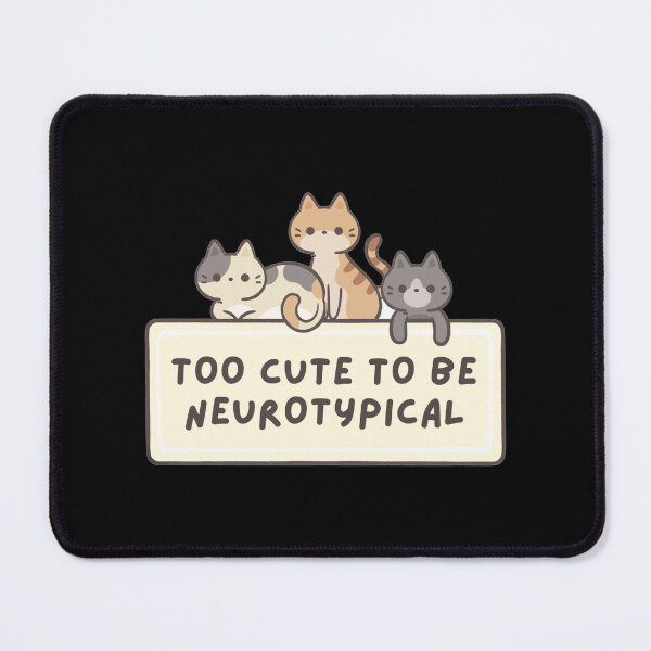 Item preview, Too Cute To Be Neurotypical designed and sold by mydoodlesateme.