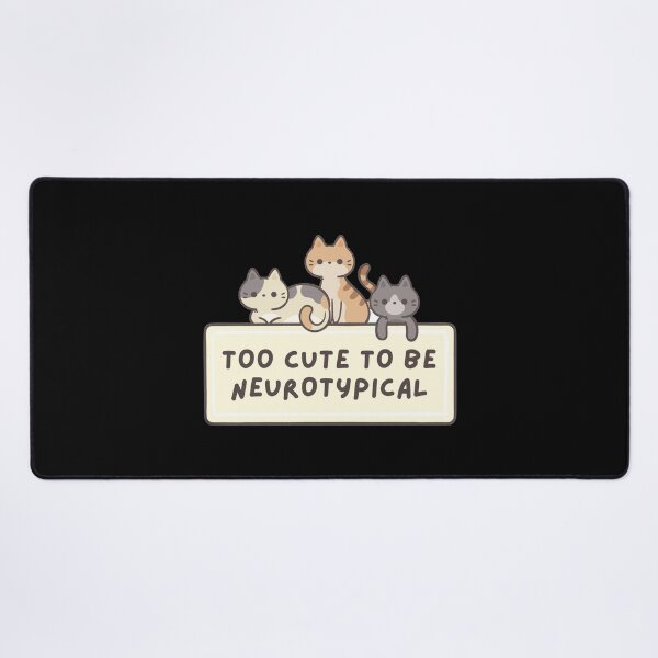 Item preview, Too Cute To Be Neurotypical designed and sold by mydoodlesateme.