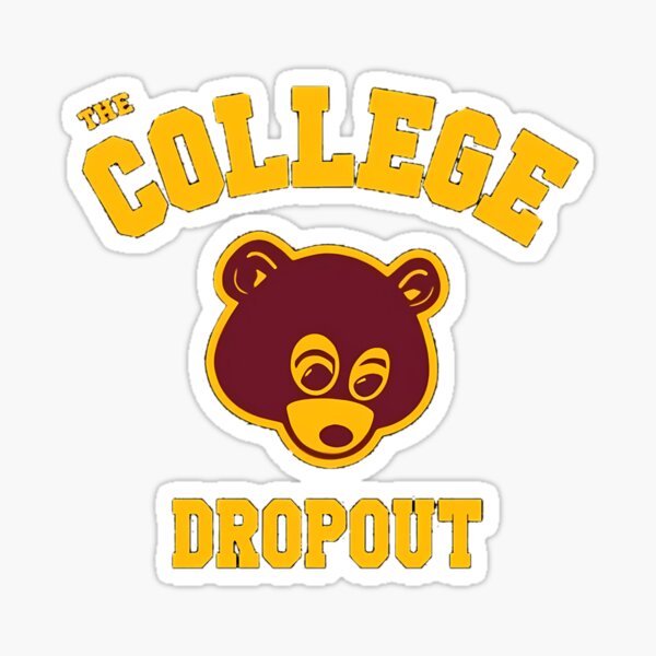 College Dropout Stickers for Sale | Redbubble