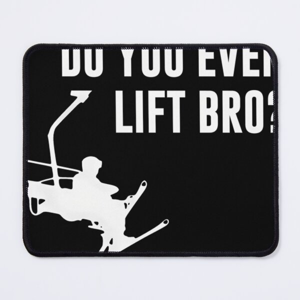 Item preview, Bro Do You Even Ski Lift designed and sold by MarkoPohtamo.