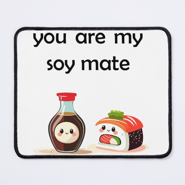 Item preview, You are my soy mate designed and sold by sdrosario1.