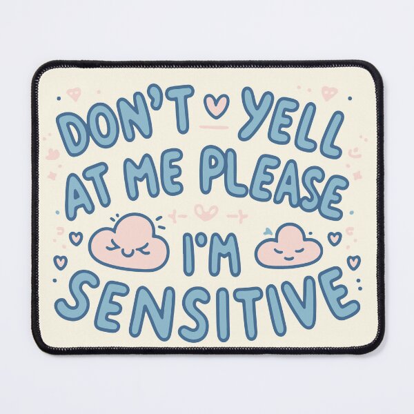 Item preview, Don't Yell I'm Sensitive designed and sold by thegirlyshoppe.