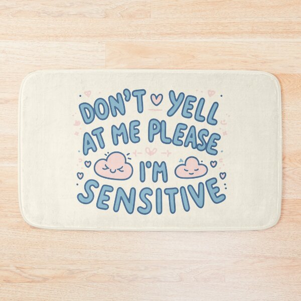 Item preview, Don't Yell I'm Sensitive designed and sold by thegirlyshoppe.