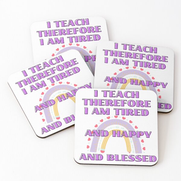 Item preview, I Teach Therefore I Am Tired, And Happy and Blessed designed and sold by DesignsbyVelvet.