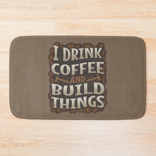Item preview, I Drink Coffee and Build Things designed and sold by Studio Bankai.