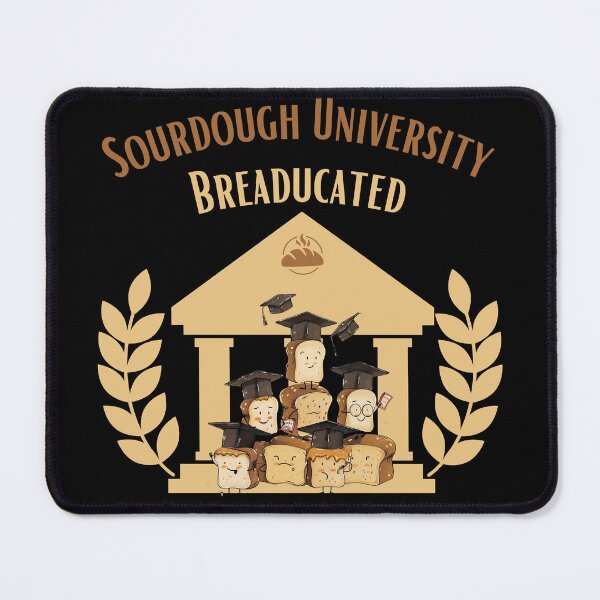 Item preview, Sourdough University Breaducated gift for bread fan designed and sold by YenViolet.