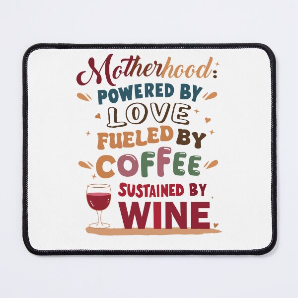 Item preview, Motherhood: Powered by love. Fueled by coffee. Sustained by wine. designed and sold by NeliaThiziri.