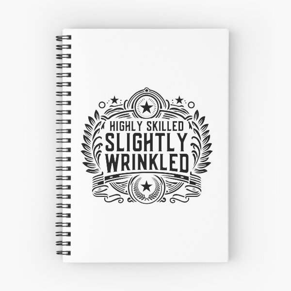 Item preview, Highly Skilled Slightly Wrinkled Funny Saying for Men and Women designed and sold by Designer-Girl.