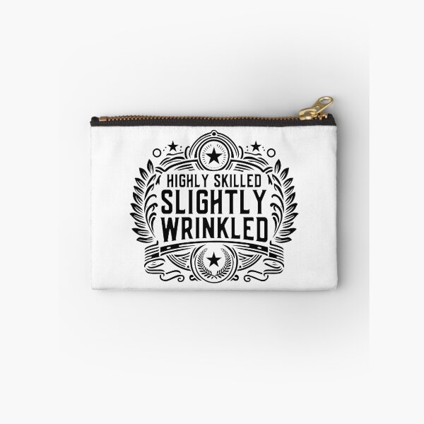 Item preview, Highly Skilled Slightly Wrinkled Funny Saying for Men and Women designed and sold by Designer-Girl.