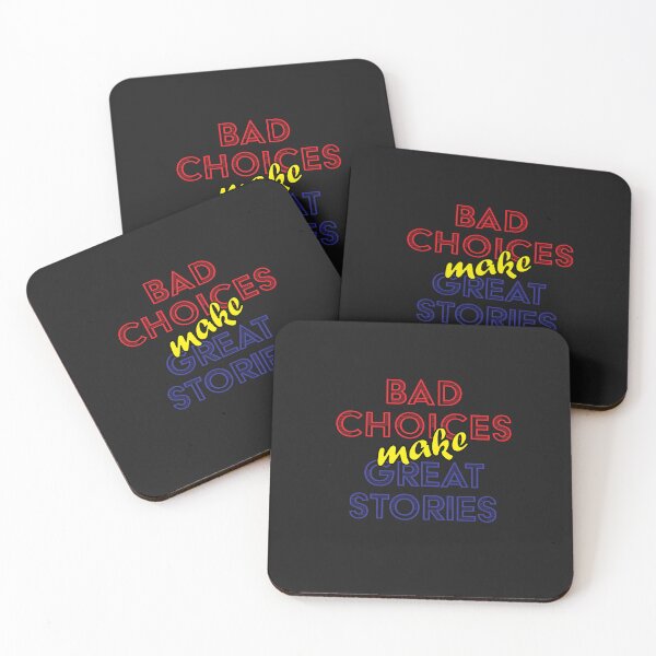 Item preview, Bad Choices Make Great Stories designed and sold by ramboe.