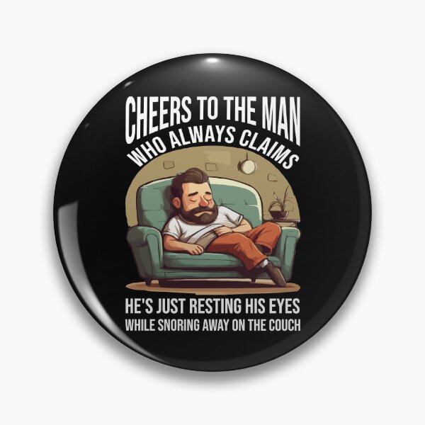 Item preview, Cheers to the man who always claims he's 'just resting his eyes' while snoring away on the couch designed and sold by Peculiarts.