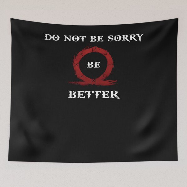 Item preview,  Do Not Be Sorry Be Better designed and sold by RomaiFees.