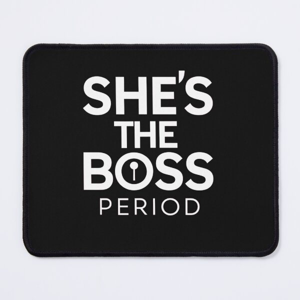 Item preview, She's the boss, period. designed and sold by KereetsaOne.