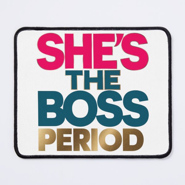 Item preview, She is the Boss, Period. designed and sold by KereetsaOne.