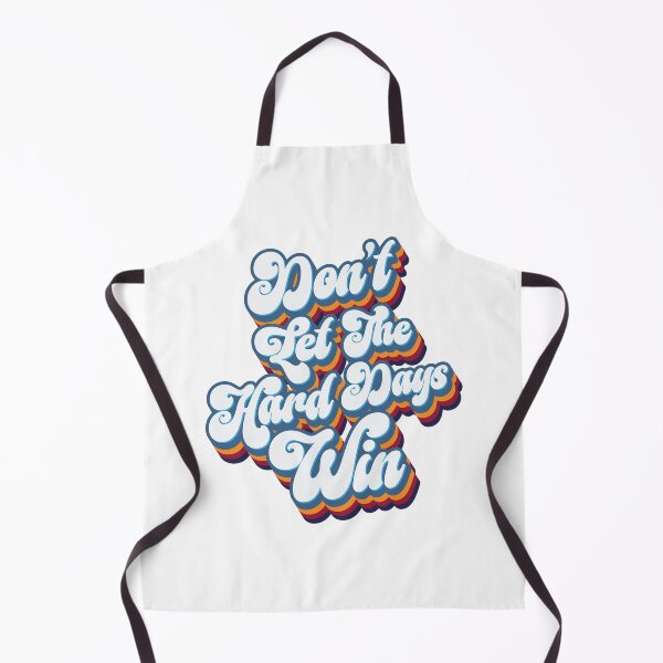 Item preview, Don't Let The Hard Days Win - Retro designed and sold by Whimsical Thinker.