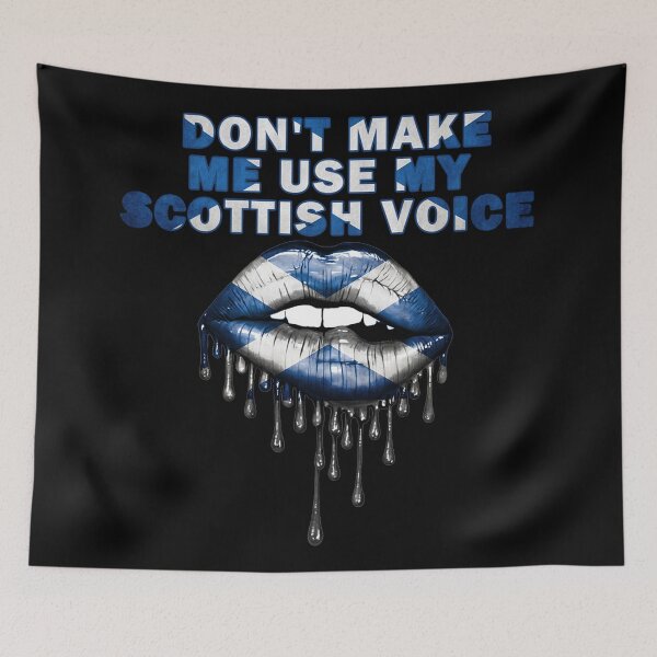 Item preview, Don't make me use my Scottish voice designed and sold by Echonn.
