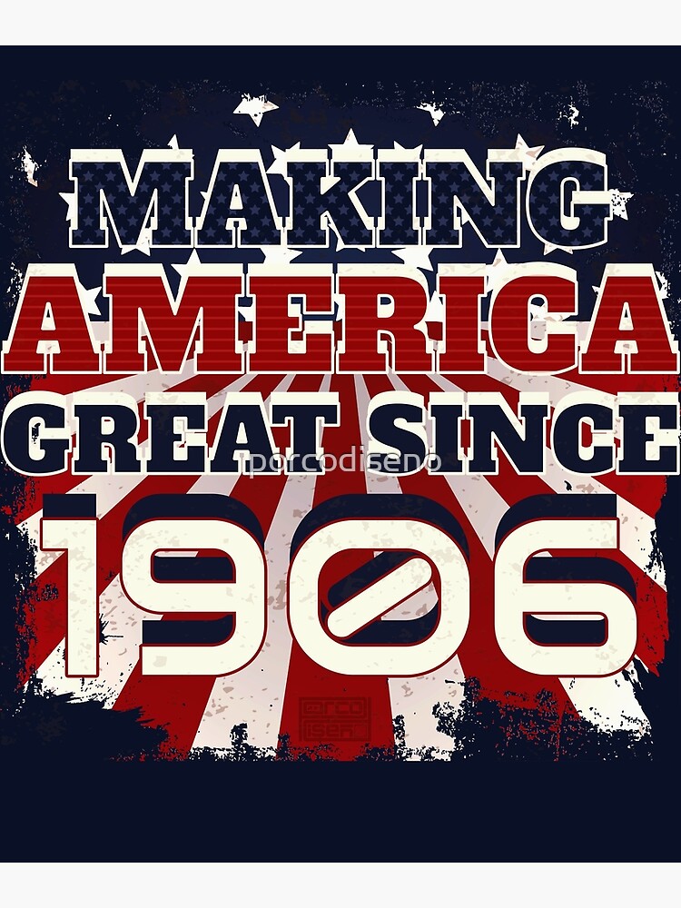 Disover 1906 Making America Great Patriotic US Born Birthday Premium Matte Vertical Poster