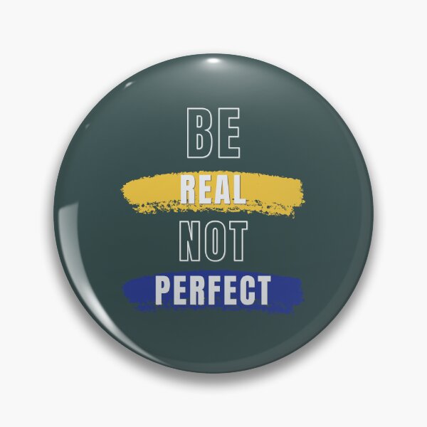 Item preview, be  real not perfect designed and sold by PositivelyPrinted.