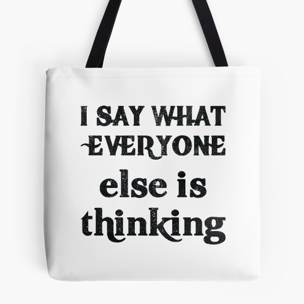 Item preview, I Say What Everyone Else Is Thinking designed and sold by Hairball-Pets.