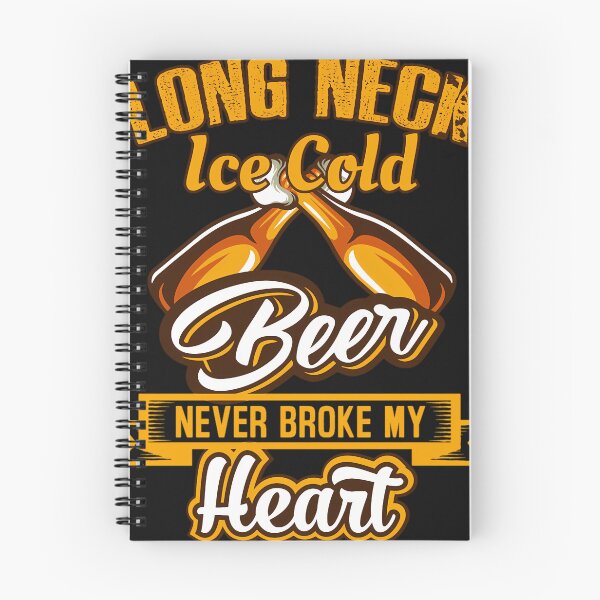 Item preview, Long Neck Ice Cold Beer Never Broke My Heart designed and sold by KobeKunze.