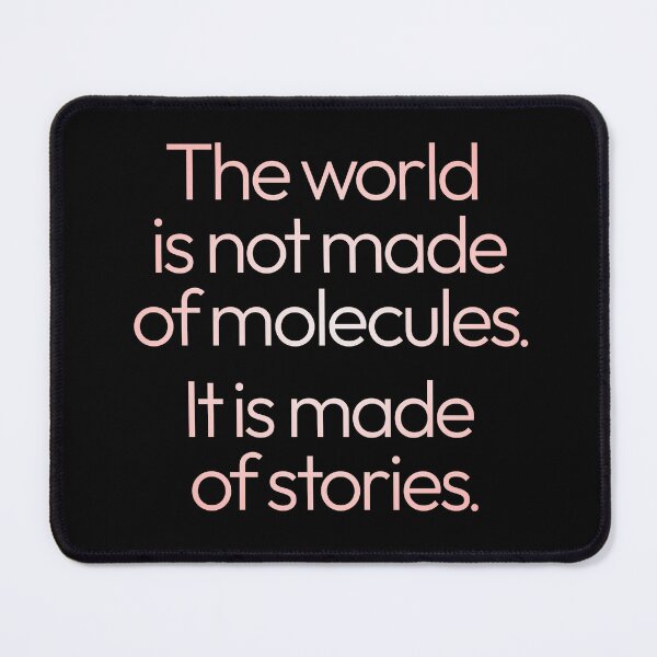 Item preview, The world is not made of molecules. It is made of stories. v.2 designed and sold by x1brett.