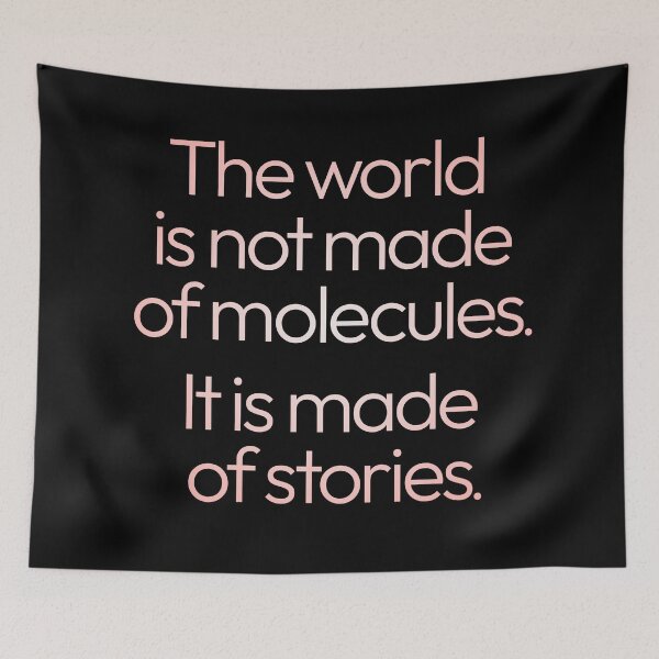 Item preview, The world is not made of molecules. It is made of stories. v.2 designed and sold by x1brett.