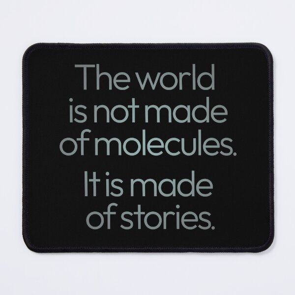 Item preview, The world is not made of molecules. It is made of stories. v.3 designed and sold by x1brett.