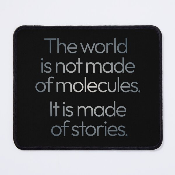 Item preview, The world is not made of molecules. It is made of stories. v.4 designed and sold by x1brett.